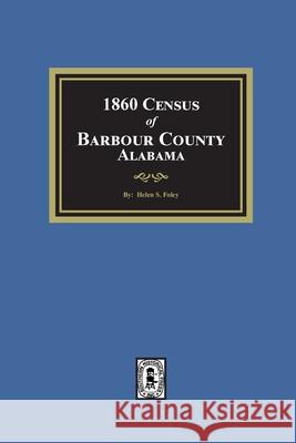 1860 Census of Barbour County, Alabama Helen S. Foley 9781639143108 Southern Historical Press - książka