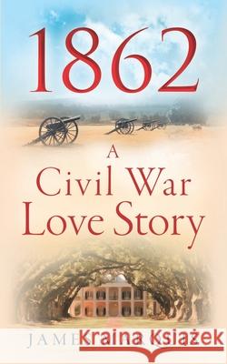 1862 A Civil War Love Story Madeline Zec James Marquis 9781952114489 Madeline Zech Ruiz - książka