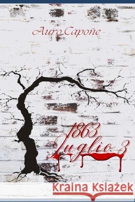 1863 Luglio 3: - Pickett's charge Auro Capone   9798358703247 Independently Published - książka