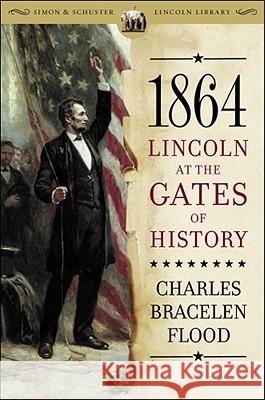 1864: Lincoln at the Gates of History Charles Bracelen Flood 9781416552291 Simon & Schuster - książka