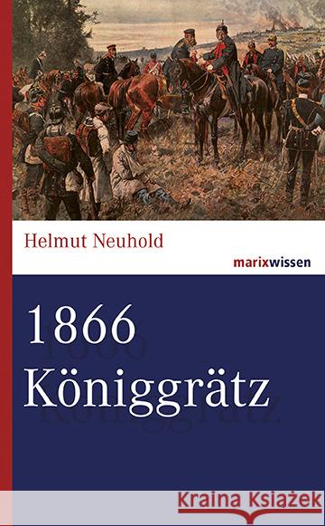 1866 Königgrätz Neuhold, Helmut 9783737410113 marixverlag - książka