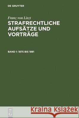 1875 bis 1891 Franz Von Liszt 9783110011623 De Gruyter - książka