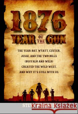 1876: The Year of the Gun Steve Wiegand 9781610885812 Bancroft Press - książka
