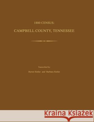 1880 Census: Campbell County, Tennessee Byron Sistler Barbara Sistler 9781596410633 Janaway Publishing, Inc. - książka