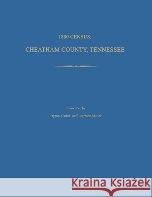 1880 Census, Cheatham County, Tennessee Byron Sistler Barbara Sistler 9781596411623 Janaway Publishing, Inc. - książka