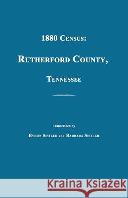 1880 Census: Rutherford County, Tennessee Byron H. Sistler Barbara Sistler 9781596414082 Janaway Publishing, Inc. - książka