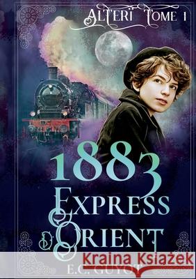 1883 Express d'Orient E C Guyot 9782322387588 Books on Demand - książka