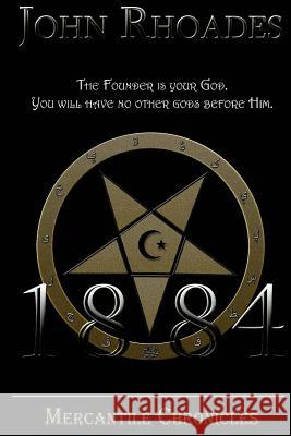 1884: Mercantile Chronicles: Book 5 John Rhoades 9781533191151 Createspace Independent Publishing Platform - książka