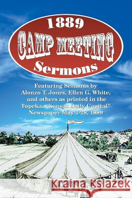 1889 Camp Meeting Sermons Alonzo T. Jones Ellen G. White Et Al 9781479602100 Teach Services - książka