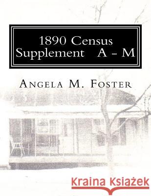 1890 Census Supplement A - M Foster, Angela M. 9781466448162 Createspace - książka