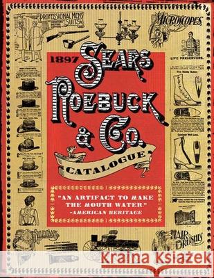 1897 Sears, Roebuck & Co. Catalogue Sears Roebuck & Co 9781510735057 Skyhorse Publishing - książka