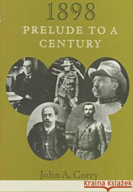 1898: Prelude to a Century John A. Corry 9780966157000 John A. Corry - książka