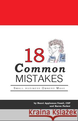 18 Common Mistakes Small Business Owners Make Nanci Appleman-Vassil Karen Parker 9780692756317 Apls Group - książka