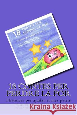 18 Contes Per Perdre La Por: Histories Per Ajudar Els Mes Petits Emma Piera Trias Neus Pages Selga Brahim Moubariki Boutahri 9781534642027 Createspace Independent Publishing Platform - książka