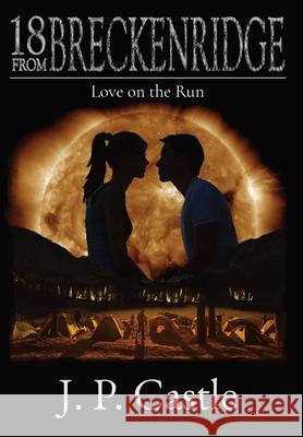 18 From Breckenridge: Love on the Run J. P. Castle 9781952621017 Royal Haven Press - książka