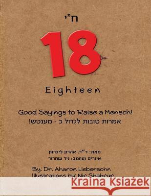 18 Good Sayings to Raise a Mensch Dr Aharon Liebersohn 9781530847587 Createspace Independent Publishing Platform - książka