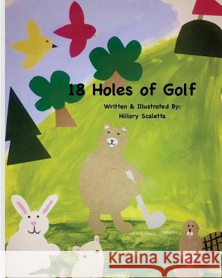 18 Holes of Golf Hillary Scaletta 9781539466888 Createspace Independent Publishing Platform - książka