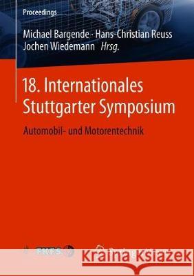 18. Internationales Stuttgarter Symposium: Automobil- Und Motorentechnik Bargende, Michael 9783658211936 Springer Vieweg - książka