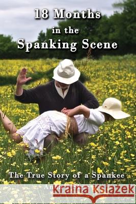 18 Months in the Spanking Scene Anna J. Skye 9781922727060 Linellen Press - książka