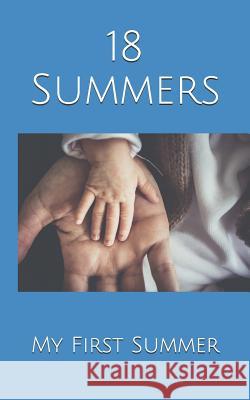 18 Summers: My First Summer Kupfer 9781076737823 Independently Published - książka