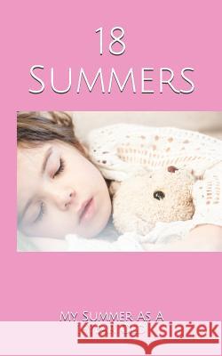 18 Summers: My Summer As A 1-Year Old Kupfer 9781076901262 Independently Published - książka