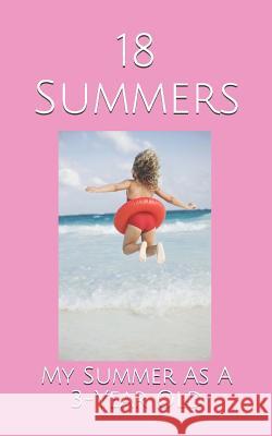 18 Summers: My Summer As A 3-Year Old Kupfer 9781076963864 Independently Published - książka