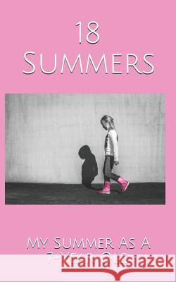 18 Summers: My Summer As A 7-Year Old Dangy 9781079751321 Independently Published - książka