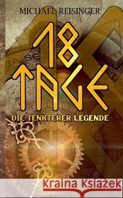 18 Tage: Die Tenkterer Legende Michael Reisinger   9783740707729 Twentysix - książka