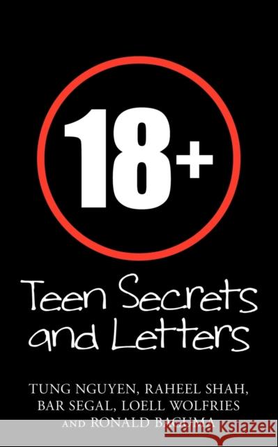 18+: Teen Secrets and Letters Nguyen, Tung 9781449083427 Authorhouse - książka