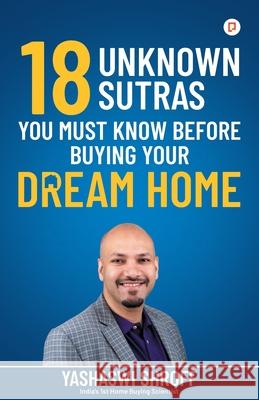 18 Unknown Sutras You Must Know Before Buying Your Dream Home Yashaswi Shroff 9789355549006 Gullybaba Publishing House Pvt Ltd Llp - książka