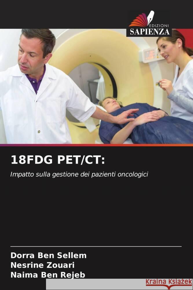 18FDG PET/CT: Ben Sellem, Dorra, Zouari, Nesrine, Ben Rejeb, Naima 9786204642178 Edizioni Sapienza - książka