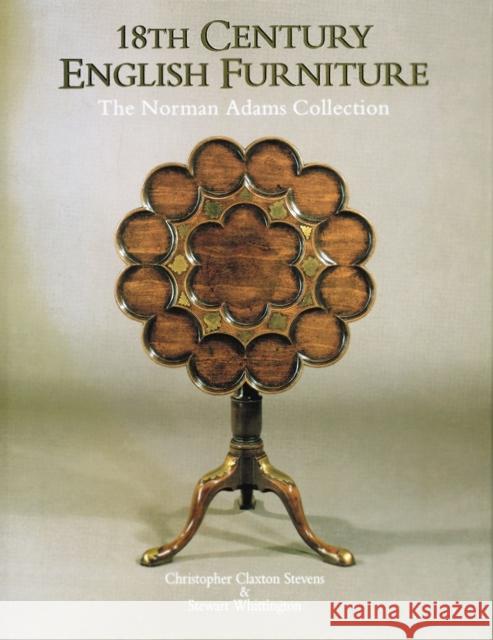 18th Century English Furniture--Norman Adams S. Whittington C. Claxton Stevens Christopher Claxton Stevens 9781851492183 Antique Collectors' Club - książka