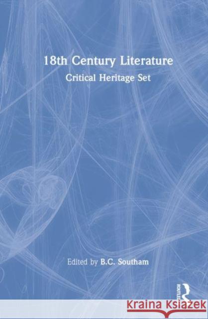 18th Century Literature : Critical Heritage Set B.C. Southam B.C. Southam  9780415444163 Taylor & Francis - książka