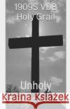 1909S VDB Holy Grail - Unholy Licano, Renee Denice 9781516908271 Createspace