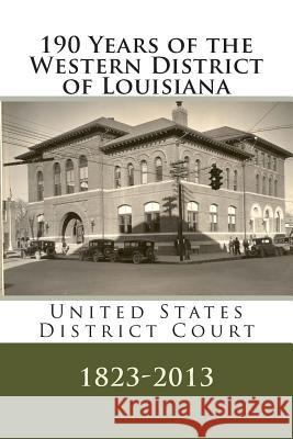 190 Years of the Western District of Louisiana: U. S. District Court, 1823-2013 Louisiana                                Randy Decuir 9781493561070 Createspace - książka