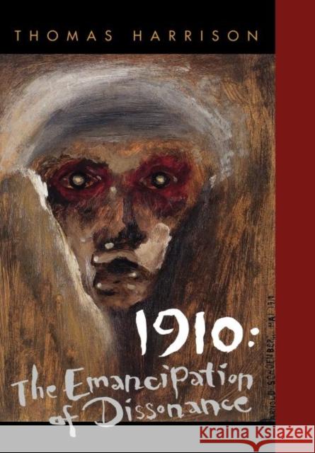 1910: The Emancipation of Dissonance Harrison, Thomas 9780520200432 University of California Press - książka