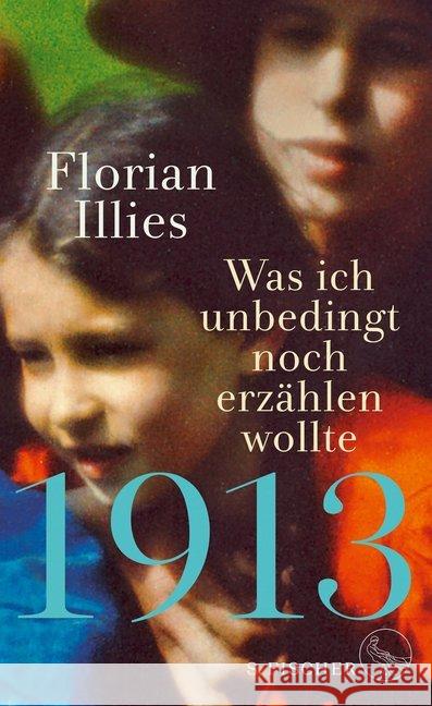 1913 - Was ich unbedingt noch erzählen wollte : Die Fortsetzung des Bestsellers 1913 Illies, Florian 9783103973600 S. FISCHER - książka