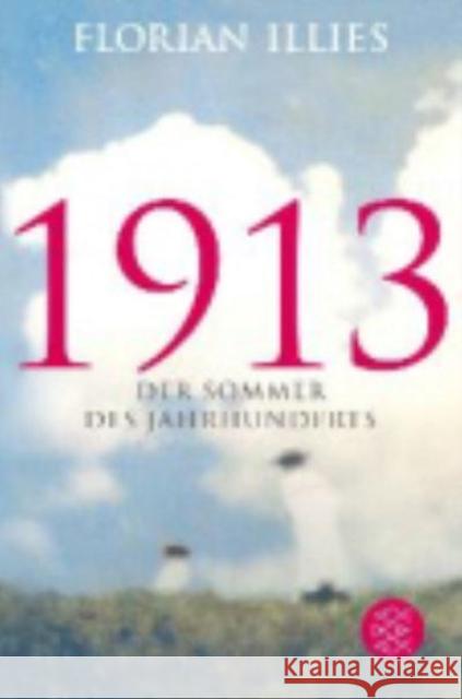 1913 : Der Sommer des Jahrhunderts Florian Illies   9783596193240 Fischer Taschenbuch Verlag GmbH - książka