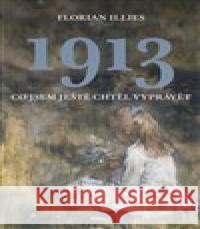 1913. Co jsem ještě chtěl vyprávět Florian Illies 9788027505760 Host - książka