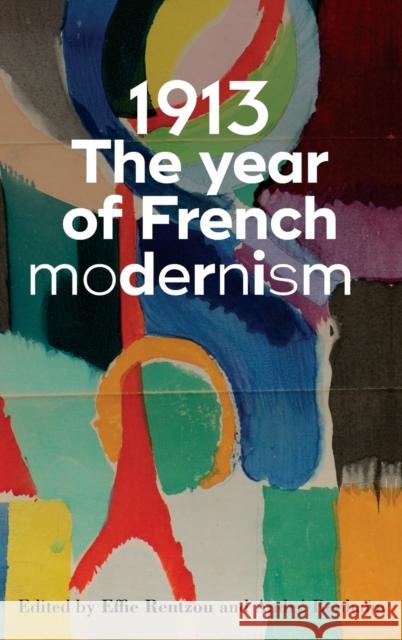 1913: The Year of French Modernism Effie Rentzou Andre Benhaim 9781526145024 Manchester University Press - książka