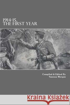 1914-15, The First Year Morgan, Vanessa 9781517113889 Createspace - książka