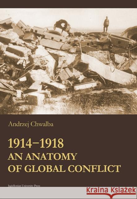 1914-1918: An Anatomy of Global Confl1ict Chwalba, Andrzej 9788323336389 John Wiley & Sons - książka