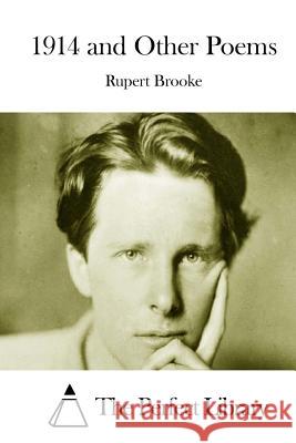 1914 and Other Poems Rupert Brooke The Perfect Library 9781511737388 Createspace - książka