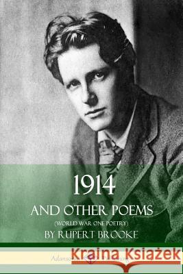 1914 and Other Poems (World War One Poetry) Rupert Brooke 9781387763481 Lulu.com - książka