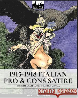 1915-1918 Italian pro & cons satire: 1915-1918 La satira pro e contro l'Italia Cristini, Luca Stefano 9788893273039 Soldiershop - książka