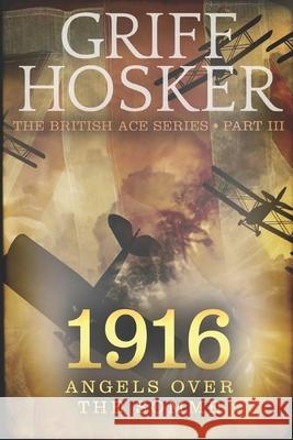 1916 Angels over the Somme Hosker, Griff 9781979787338 Createspace Independent Publishing Platform - książka