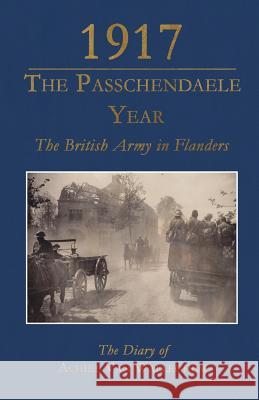 1917 - The Passchendaele Year: The British Army in Flanders: The Diary of Achiel Van Walleghem  9781911454403  - książka