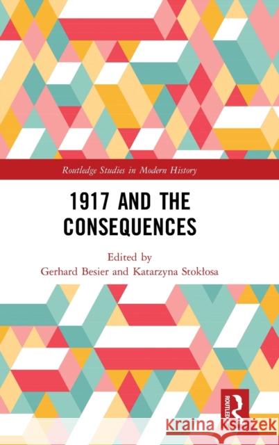 1917 and the Consequences Gerhard Besier Katarzyna Stoklosa 9780367186159 Routledge - książka