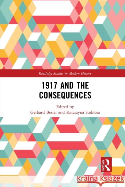 1917 and the Consequences Gerhard Besier Katarzyna Stoklosa 9781032089089 Routledge - książka