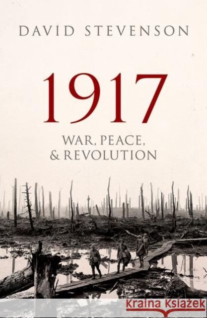 1917: War, Peace, and Revolution David Stevenson 9780198702399 Oxford University Press - książka